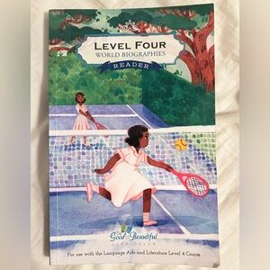 The Good and the Beautiful Level Four World Biographies Reader